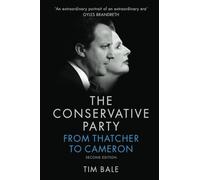 The Conservative Party: From Thatcher to Cameron (2nd edition)