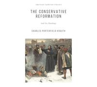 The Conservative Reformation and Its Theology
