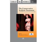 The Conservative Scoliosis Treatment: 1st SOSORT Instructional Course Lectures Book: v. 135 (Studies in Health Technology and Informatics)