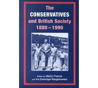The Conservatives and British Society 1880-1990