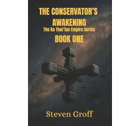 THE CONSERVATOR’S AWAKENING The Ka Thor’ian Empire Series BOOK ONE