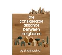 The Considerable Distance Between Neighbors: A Novel of Community, Courtesy, and Consequence (Wyndham Woods)