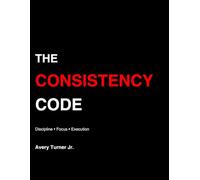 The Consistency Code (The Consistency Code Series)