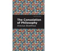 The Consolation of Philosophy (Mint Editions (Philosophical and Theological Work))