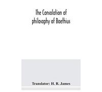 The consolation of philosophy of Boethius