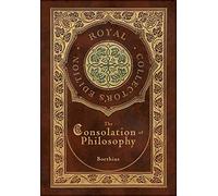 The Consolation of Philosophy (Royal Collector's Edition) (Case Laminate Hardcover with Jacket)
