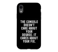 the console doesnt care about your degree it cares about Case for iPhone XR