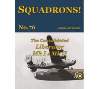 The Consolidated Liberator Mk I & Mk II: 76 (SQUADRONS!)