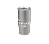 The Conspiracy is Real Stainless Steel Insulated Tumbler