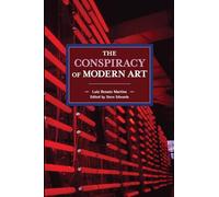 The Conspiracy of Modern Art: 137 (Historical Materialism)