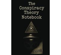 The Conspiracy Theory Notebook