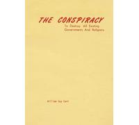 The Conspiracy to Destroy All Existing Governments and Religions