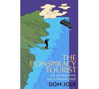 The Conspiracy Tourist: Travels Through a Strange World