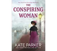 The Conspiring Woman: Volume 4 (The Victorian Bookshop Mysteries)