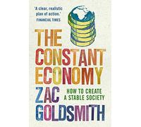 The Constant Economy: How to Create a Stable Society
