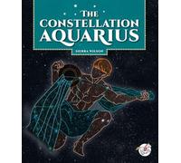The Constellation Aquarius (Constellations)