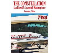 The Constellation: Lockheed's Graceful Masterpiece