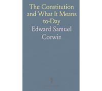 The Constitution and What It Means to-Day