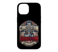 The Constitution Isn't a Suggestion USA Patriot Case for iPhone 14