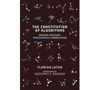 The Constitution of Algorithms: Ground-Truthing, Programming, Formulating (Inside Technology)