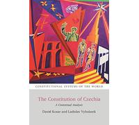The Constitution of Czechia: A Contextual Analysis (Constitutional Systems of the World)