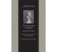 The Constitution of England: Or, An Account of the English Government (Natural Law and Enlightenment Classics)
