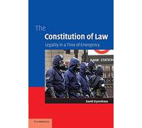 The Constitution of Law: Legality In A Time Of Emergency