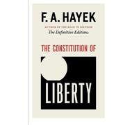 The Constitution of Liberty: The Definitive Edition (Collected Works of F.A. Hayek) by Hayek, F. A. (April 1, 2011) Paperback