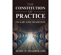 The Constitution of Practice : On Law and Tradition