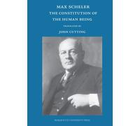 The Constitution of the Human Being (Marquette Studies in Philosophy): From the Posthumous Works, Volumes 11 and 12