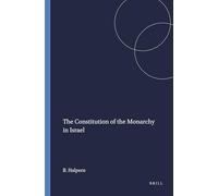 The Constitution of the Monarchy in Israel: 25 (Harvard Semitic Monographs, 25)