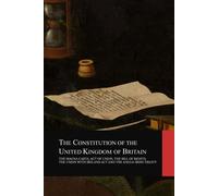 The Constitution of the United Kingdom of Great Britain