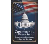 The Constitution of the United States, Declaration of Independence and Bill of Rights: Pocket Size, including all Amendments, Articles of Confederation, Glossary, Historical Timeline and Images