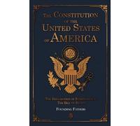 The Constitution of the United States of America: The Declaration of Independence, The Bill of Rights