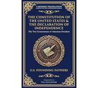 The Constitution of the United States & The Declaration of Independence: The Two Cornerstones of American Freedom (197) (Library of Alexandria)