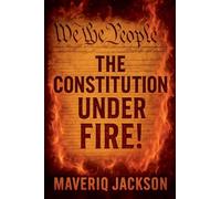 The Constitution Under Fire