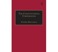 The Constitutional Corporation: Rethinking Corporate Governance (Applied Legal Philosophy)
