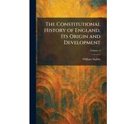 The Constitutional History of England, Its Origin and Development