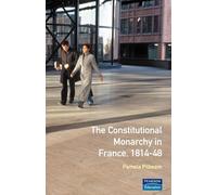 The Constitutional Monarchy in France, 1814-48 (Seminar Studies In History)