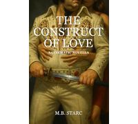 The Construct of Love: A Cinematic Novella