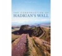 The Construction of Hadrian's Wall