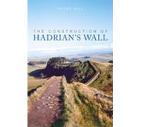 The Construction of Hadrian's Wall