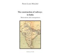 The construction of railways in India: Motivations and consequences