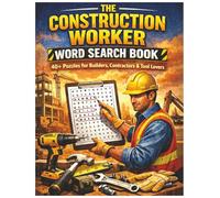 The Construction Worker Word Search Book: 40+ Puzzles for Builders, Contractors & Tool Lovers