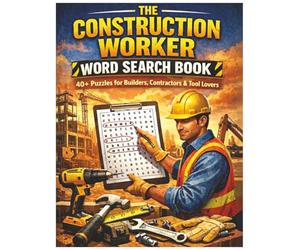 The Construction Worker Word Search Book: 40+ Puzzles for Builders, Contractors & Tool Lovers
