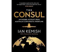 The Consul: An Insider Account from Australia's Diplomatic Frontline