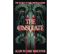 The Consulate (The World of the Orphium Maere)
