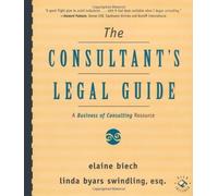 The Consultant's Legal Guide [A Business of Consulting Resource] by Elaine Biech (1999-10-15)