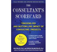 The Consultant's Scorecard, Second Edition: Tracking ROI and Bottom-Line Impact of Consulting Projects (BUSINESS BOOKS)
