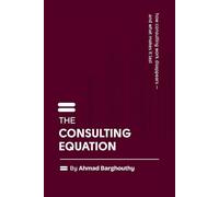 The Consulting Equation: How consulting work disappears - and what makes it last
